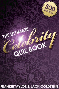 Title: The Ultimate Celebrity Quiz Book, Author: Jack Goldstein