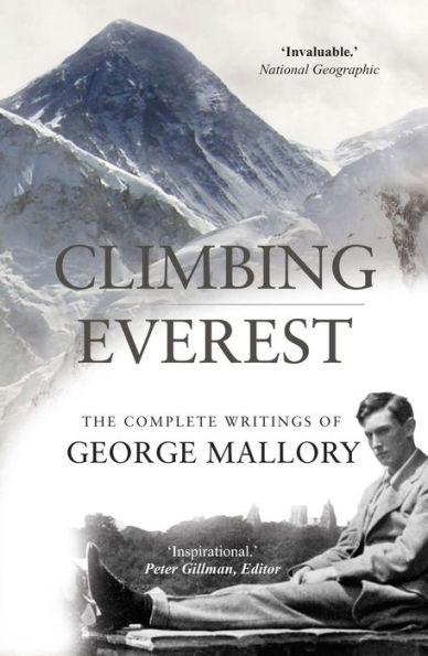 Climbing Everest: The Complete Writings of George Mallory