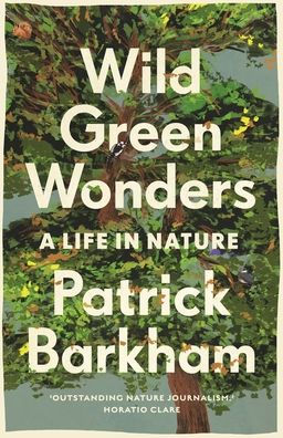 Wild Green Wonders: A Life Nature