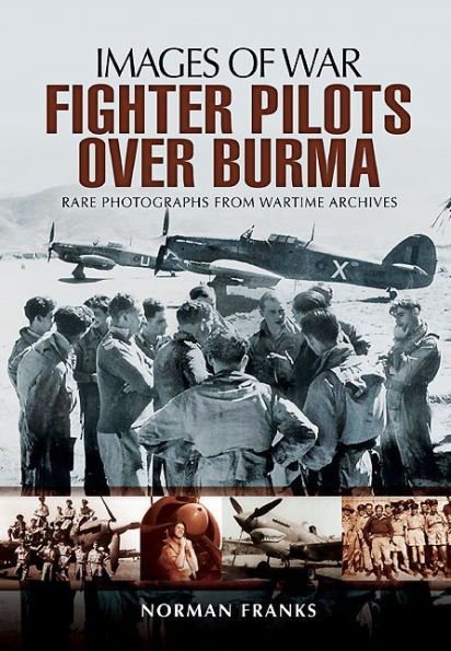 RAF Fighter Pilots Over Burma