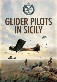 Title: Glider Pilots in Sicily, Author: Mike Peters