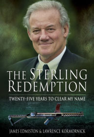 Title: The Sterling Redemption: Twenty-Five Years to Clear My Name, Author: James Edmiston