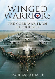 Title: Winged Warriors: The Cold War from the Cockpit, Author: Thomas McDonald