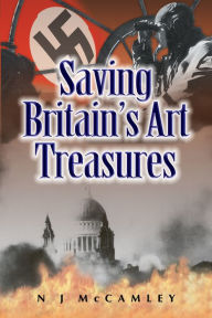 Title: Saving Britain's Art Treasures, Author: N. J. McCamley