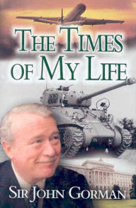 Title: Sir John Gorman: The Times of My Life, Author: John Gorman