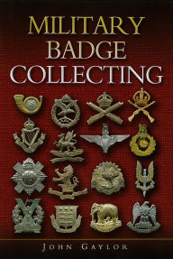 Title: Military Badge Collecting, Author: John Gaylor