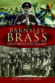 Title: Barnsley Brass, Author: Eric Jessop