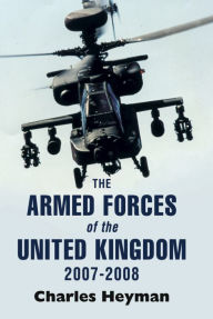 Title: The Armed Forces of the United Kingdom, 2007-2008, Author: Charles Heyman