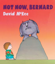 Title: Not Now, Bernard, Author: David McKee