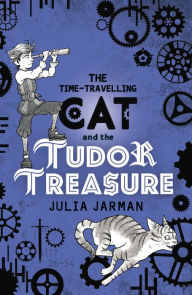 Title: The Time-Travelling Cat and the Tudor Treasure, Author: Julia Jarman