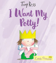 Title: I Want My Potty!, Author: Tony Ross