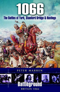 Title: 1066: The Battles of York, Stamford Bridge & Hastings, Author: Peter Marren
