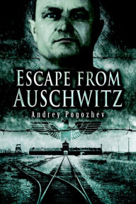 Title: Escape From Auschwitz, Author: Andrey Pogozhev