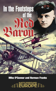 Title: In the Footsteps of the Red Baron, Author: Mike O'Connor