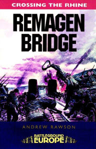 Title: Remagen Bridge: 9th Armoured Infantry Division, Author: Andrew Rawson