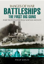 Battleships: The First Big Guns