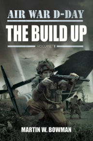 Title: The Build Up, Author: Martin W. Bowman