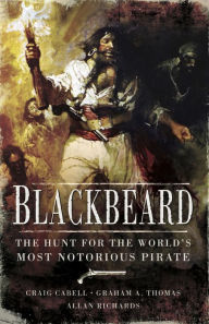 Title: Blackbeard: The Hunt for the World's Most Notorious Pirate, Author: Craig Cabell