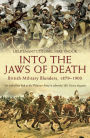 Into the Jaws of Death: British Military Blunders, 1879-1900