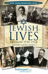 Title: Jewish Lives: Britain 1750-1950, Author: Melody Amsel-Arieli