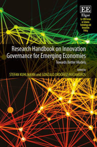 Title: Research Handbook on Innovation Governance for Emerging Economies: Towards Better Models, Author: Stefan Kuhlmann