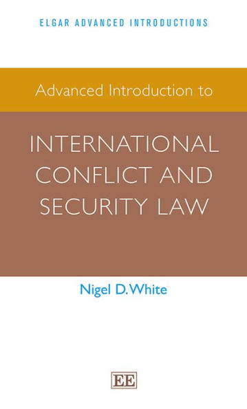 Advanced Introduction to International Conflict and Security Law