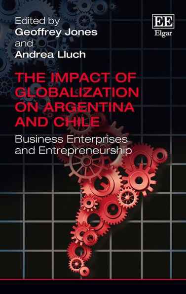 The Impact of Globalization on Argentina and Chile: Business Enterprises and Entrepreneurship