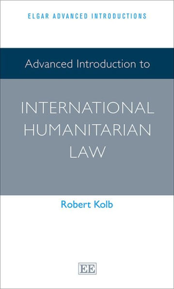 Advanced Introduction to International Humanitarian Law
