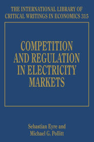 Title: Competition and Regulation in Electricity Markets, Author: Sebastian Eyre
