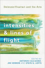 Intensities and Lines of Flight: Deleuze/Guattari and the Arts