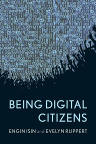 Title: Being Digital Citizens, Author: Engin Isin