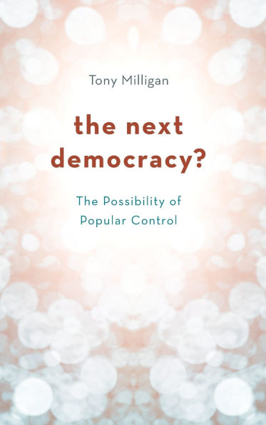 The Next Democracy?: The Possibility of Popular Control