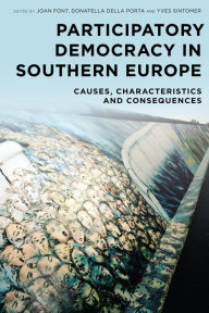 Title: Participatory Democracy in Southern Europe: Causes, Characteristics and Consequences, Author: Joan Font Senior Researcher