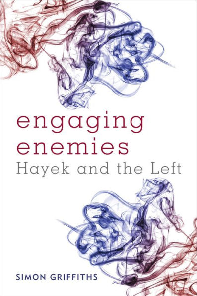 Engaging Enemies: Hayek and the Left