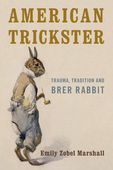 American Trickster: Trauma, Tradition and Brer Rabbit