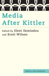 Title: Media After Kittler, Author: Eleni Ikoniadou Senior Tutor (Research) i