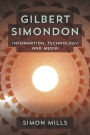 Gilbert Simondon: Information, Technology and Media