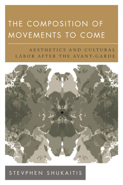 The Composition of Movements to Come: Aesthetics and Cultural Labour After the Avant-Garde