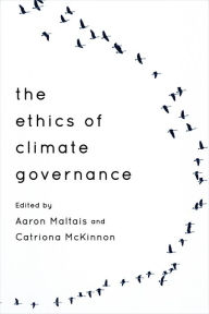 Title: The Ethics of Climate Governance, Author: Aaron Maltais Postdoctoral Fellow in Political Science