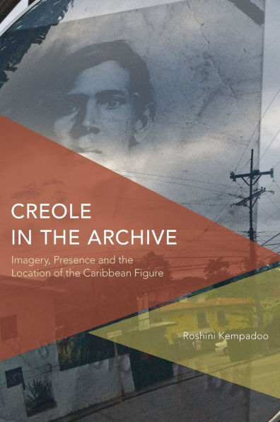 Creole in the Archive: Imagery, Presence and the Location of the Caribbean Figure