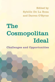 Title: The Cosmopolitan Ideal: Challenges and Opportunities, Author: Sybille De La Rosa Assistant Chair in Political Science