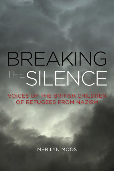 Breaking the Silence: Voices of British Children Refugees from Nazism