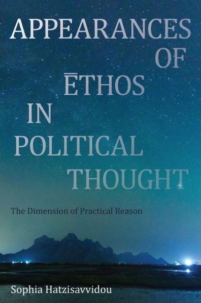 Appearances of Ethos Political Thought: The Dimension Practical Reason