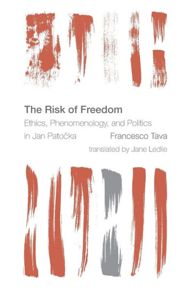 The Risk of Freedom: Ethics, Phenomenology and Politics Jan Patocka