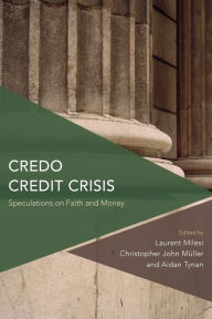 Title: Credo Credit Crisis: Speculations on Faith and Money, Author: Aidan Tynan