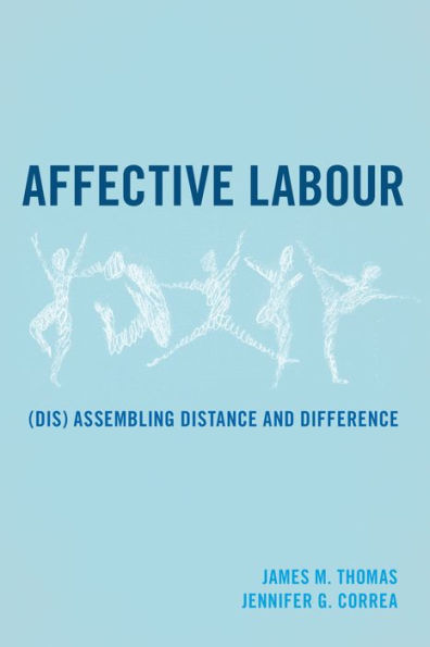 Affective Labour: (Dis) assembling Distance and Difference