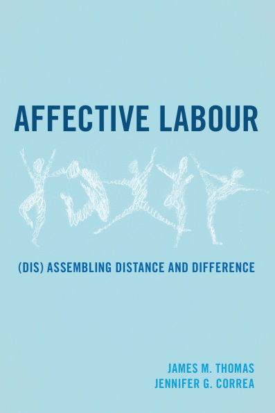 Affective Labour: (Dis) assembling Distance and Difference