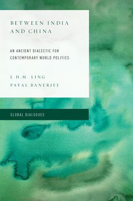 Between India and China: An Ancient Dialectic for Contemporary World Politics