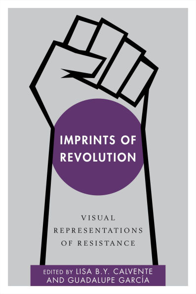 Imprints of Revolution: Visual Representations Resistance