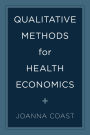 Qualitative Methods for Health Economics